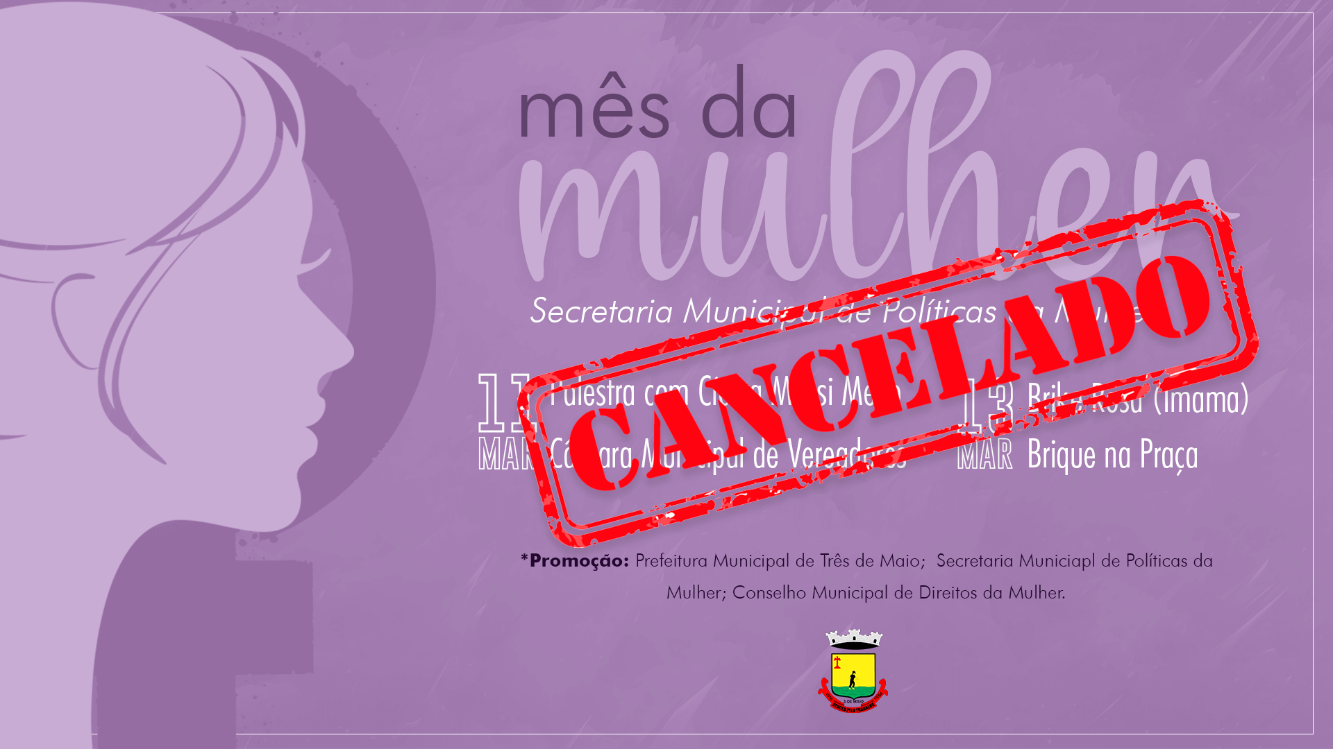 ATIVIDADES DO 10º MÊS DA MULHER DOS DIAS 11 E 13 DE MARÇO SÃO CANCELADAS